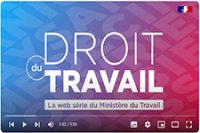 Droit du travail : une websérie pour tout comprendre. 
